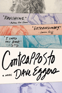 Item #1041567 Contrapposto. Dave Eggers