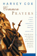 Item #285882 Common Prayers: Faith, Family, and a Christian's Journey Through the Jewish Year....
