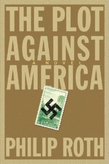 Item #287003 The Plot Against America: A Novel. Philip Roth