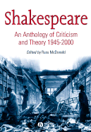 Item #1042056 Shakespeare: An Anthology of Criticism and Theory, 1945-2000
