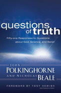 Item #230592 Questions of Truth: Fifty-one Responses to Questions About God, Science, and Belief....
