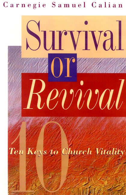 Item #181159 Survival or Revival: Ten Keys to Church Vitality. Carnegie Samuel Calian