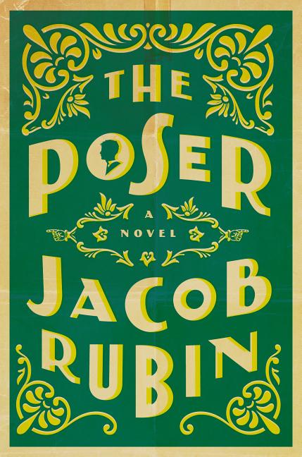 Item #262826 The Poser: A Novel. Jacob Rubin