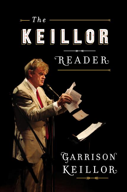 Item #267998 The Keillor Reader. Garrison Keillor