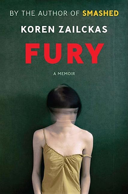 Item #243043 Fury: A Memoir. Koren Zailckas
