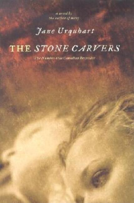 Item #175145 The Stone Carvers. Jane Urquhart