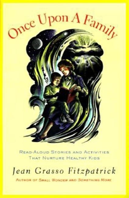 Item #245635 Once upon a Family: Read Aloud Stories and Activities That Nurture Healthy Kids....