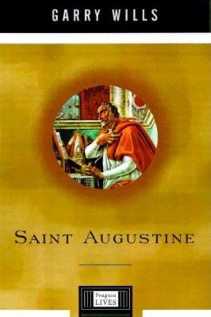 Item #214840 Saint Augustine (Penguin Lives). Garry Wills
