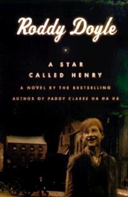 Item #283551 A Star Called Henry. Roddy Doyle