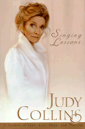 Item #281967 Singing Lessons: A Memoir of Love, Loss, Hope, and Healing (with CD). Judy Collins