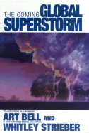 Item #281071 The Coming Global Superstorm. Art Bell, Whitley Strieber