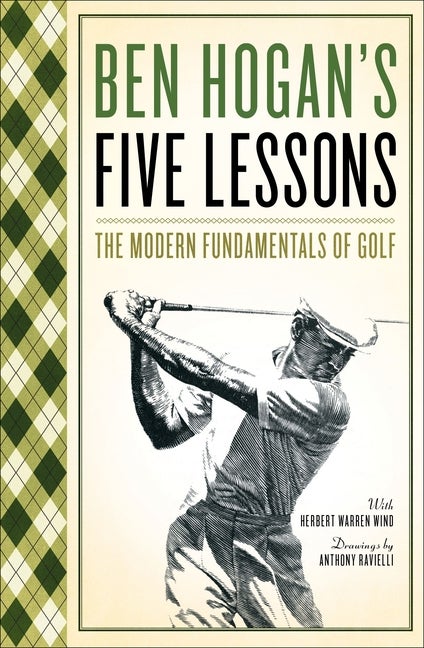 Item #264049 Ben Hogan's Five Lessons: The Modern Fundamentals of Golf. Ben Hogan, Herbert...