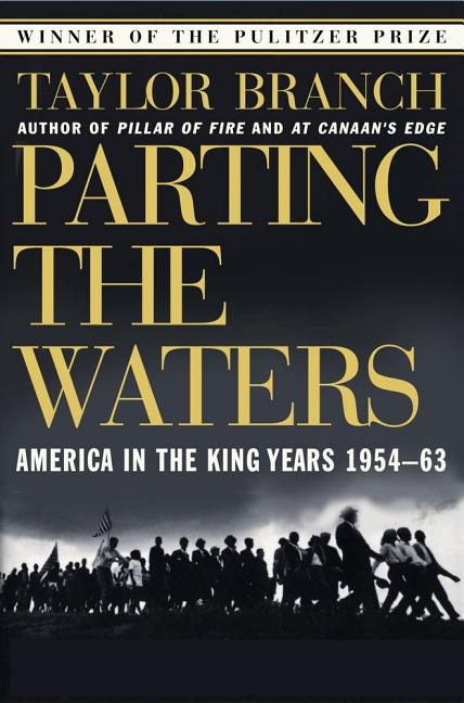Item #279547 Parting the Waters : America in the King Years 1954-63. Taylor Branch