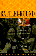 Item #1002838 Battleground: One Mother's Crusade, the Religious Right, and the Struggle for...