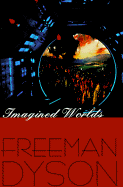 Item #286951 Imagined Worlds (Jerusalem-Harvard Lectures). Freeman Dyson