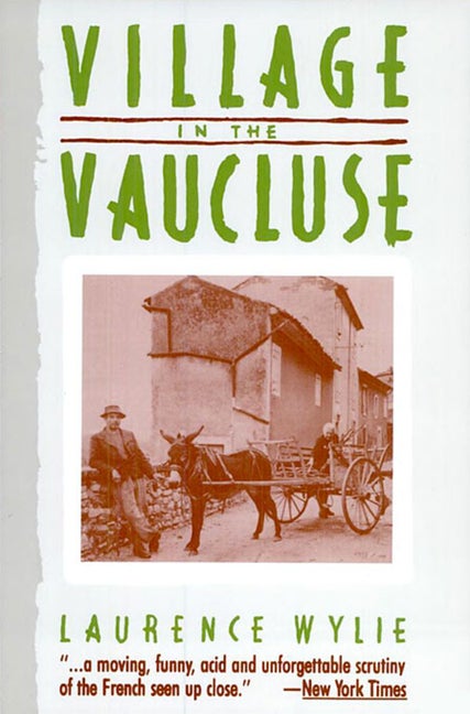 Item #274635 Village in the Vaucluse: Third Edition. Laurence William Wylie