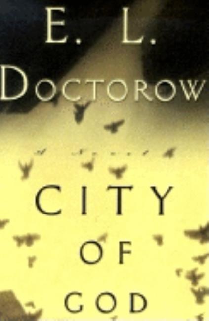 Item #264222 City of God: A Novel. E. L. Doctorow