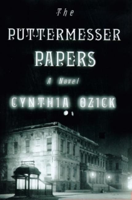 Item #271398 The Puttermesser Papers. Cynthia Ozick