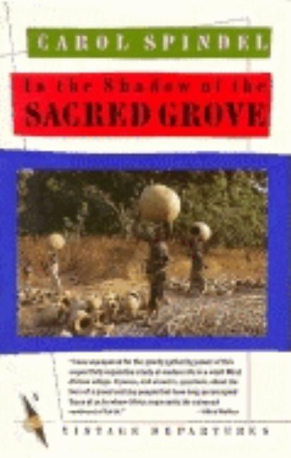 Item #1002561 In the Shadow of the Sacred Grove. Carol Spindel