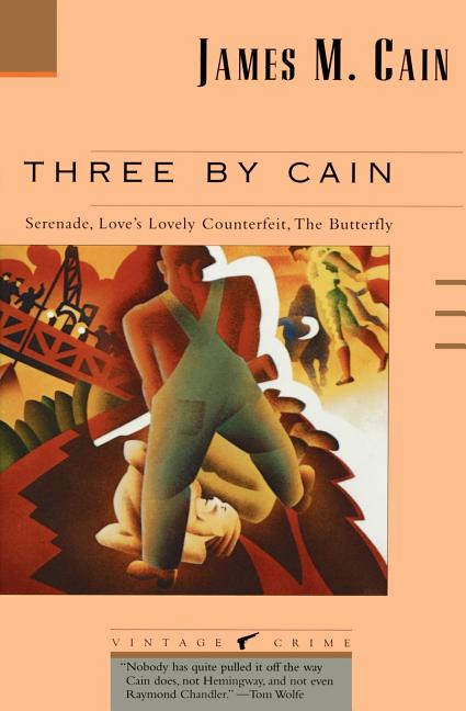 Item #286113 Three by Cain: Serenade, Love's Lovely Counterfeit, The Butterfly. James M. M. Cain