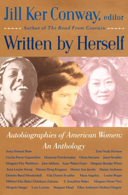 Item #232340 Written by Herself: Autobiographies of American Women: An Anthology