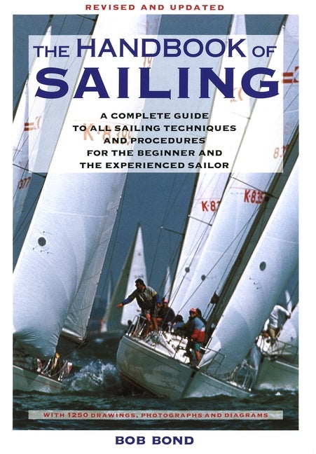 Item #280910 The Handbook Of Sailing: A Complete Guide to All Sailing Techniques and Procedures...