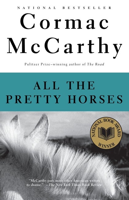Item #227046 All the Pretty Horses (The Border Trilogy, Book 1). Cormac McCarthy
