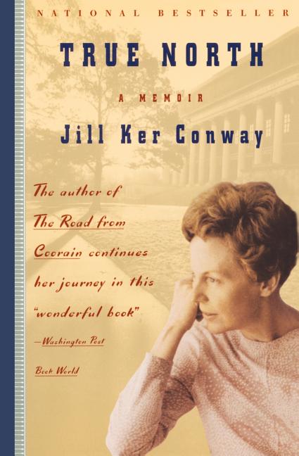 Item #241884 True North: A Memoir. Jill Ker Conway