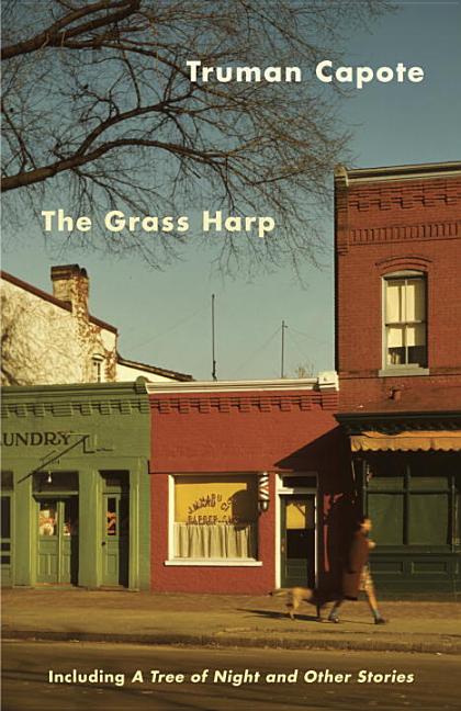 Item #282491 The Grass Harp: Including A Tree of Night and Other Stories. Truman Capote