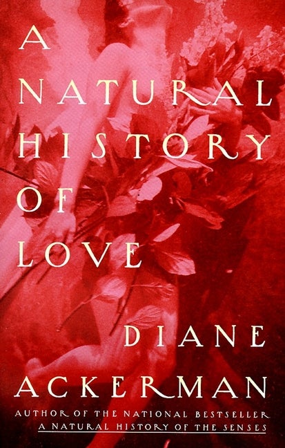 Item #275486 A Natural History Of Love. Diane Ackerman