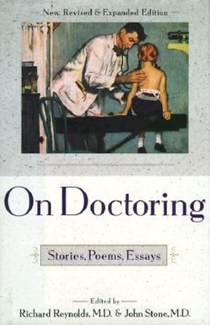 Item #282247 On Doctoring: Stories, Poems, Essays. Richard Reynolds
