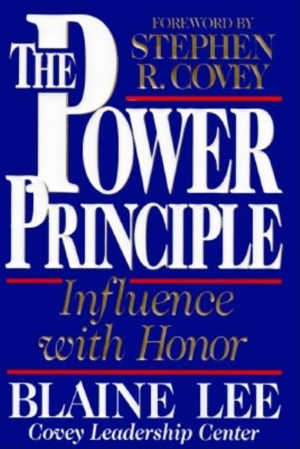 Item #235523 The Power Principle: INFLUENCE WITH HONOR. Blaine Lee, Stephen R. Covey