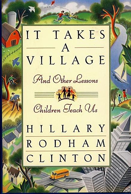 Item #218918 It Takes a Village, and Other Lessons Children Teach Us. Hillary Rodham Clinton