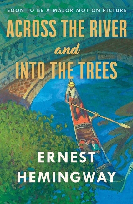 Item #232266 Across The River And Into The Trees. Ernest Hemingway