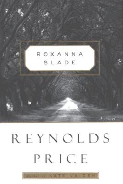 Item #194528 Roxanna Slade. Reynolds Price