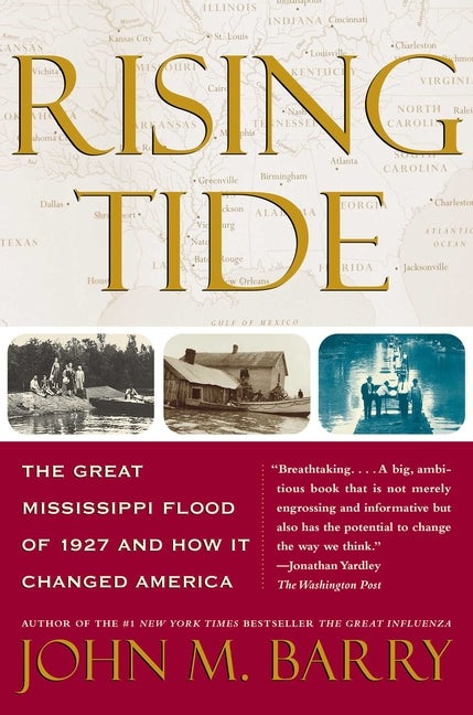 Item #283166 Rising Tide: The Great Mississippi Flood of 1927 and How it Changed America. John M....