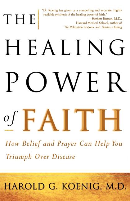 Item #174844 The Healing Power of Faith: How Belief and Prayer Can Help You Triumph Over Disease....