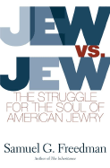 Item #1000761 Jew Vs Jew: The Struggle For The Soul Of American Jewry. Samuel G. Freedman