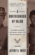 Item #284271 A Brotherhood of Valor: The Common Soldiers of the Stonewall Brigade, C. S. A. and...