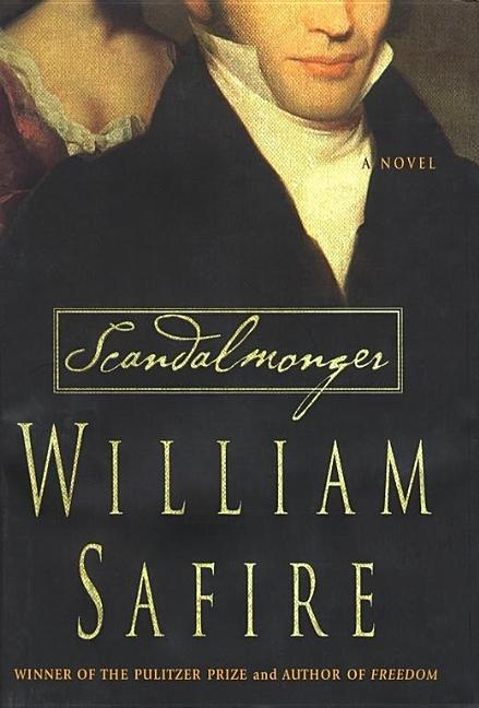 Item #214999 Scandalmonger: A Novel. William Safire