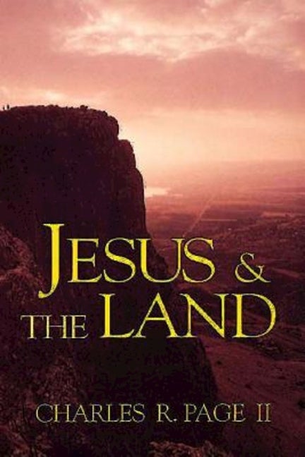 Item #229740 Jesus & the Land. Charles R. Page II