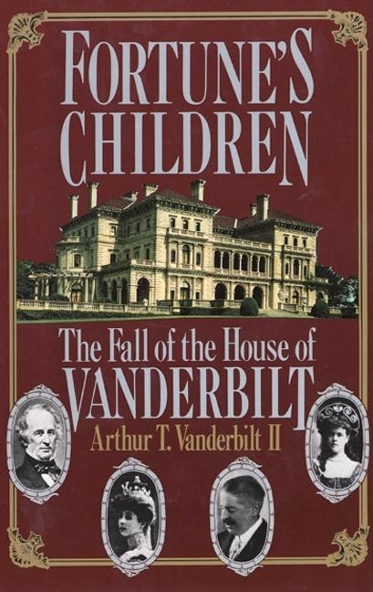 Item #278863 Fortune's Children. Arthur T. Vanderbilt, II