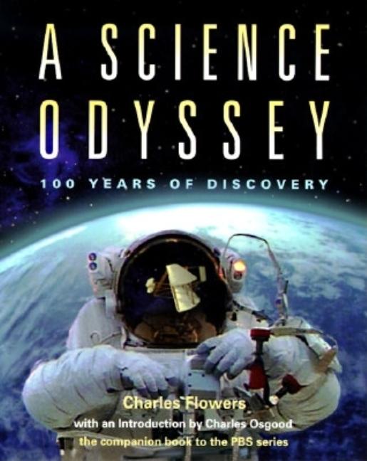 Item #265079 A Science Odyssey: 100 Years of Discovery (The Companion Book to the PBS Series)....
