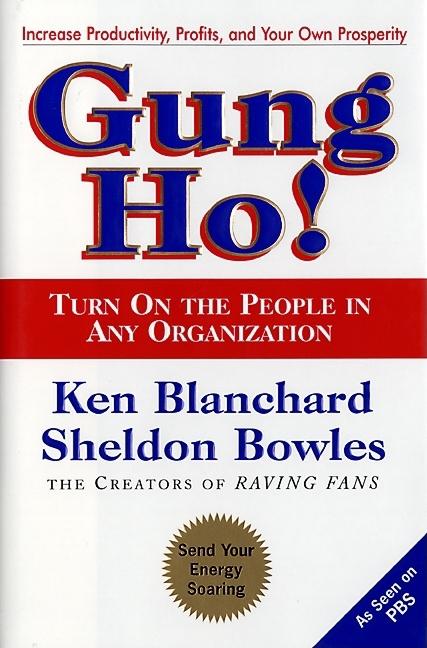 Item #246122 Gung Ho! Turn On the People in Any Organization. Ken Blanchard