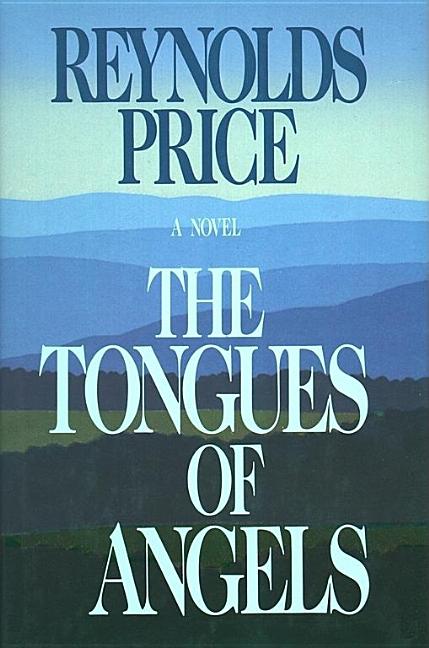 Item #273010 Tongues of Angels. Reynolds Price