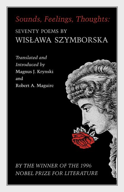 Item #284671 Sounds, Feelings, Thoughts: Seventy Poems. Wislawa Szymborska