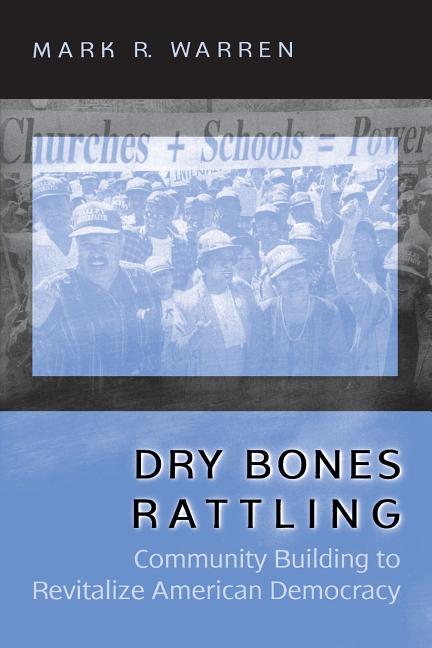 Item #254622 Dry Bones Rattling: Community Building to Revitalize American Democracy (Princeton...