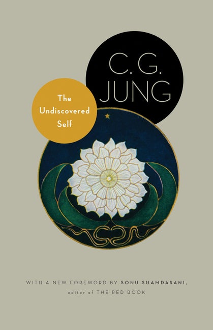 Item #228576 The Undiscovered Self: With Symbols and the Interpretation of Dreams (Jung Extracts,...