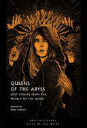 Item #1039690 Queens of the Abyss: Lost Stories from the Women of the Weird
