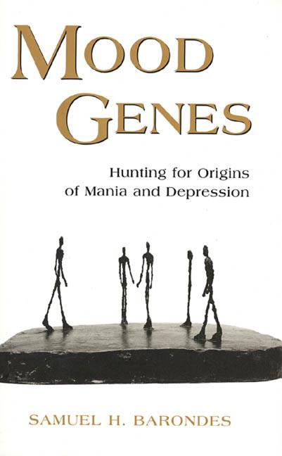 Item #261293 Mood Genes: Hunting for Origins of Mania and Depression. Samuel H. Barondes